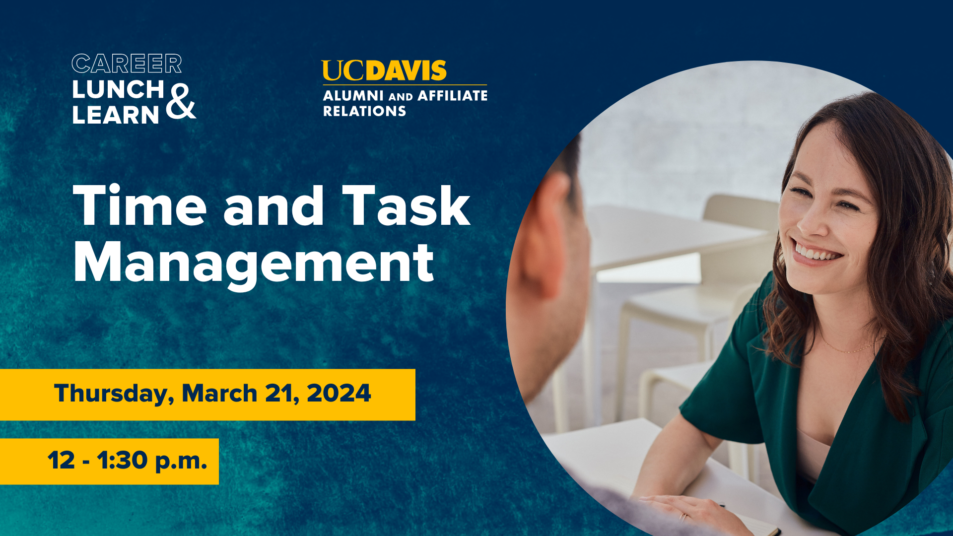 Image of woman coaching client. Text reads: Career Lunch & Learn, UC Davis Alumni and Affiliate Relations, Time and Task Management, Thursday, March 21, 2024, 12-1:30 PM