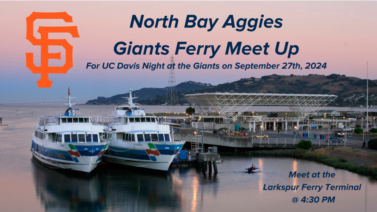 SF Giants Logo and text reading North Bay Aggies Giants Ferry Meet Up on a photo of two ferries docked at the Larkspur Terminal in Larkspur, CA during the sunset.