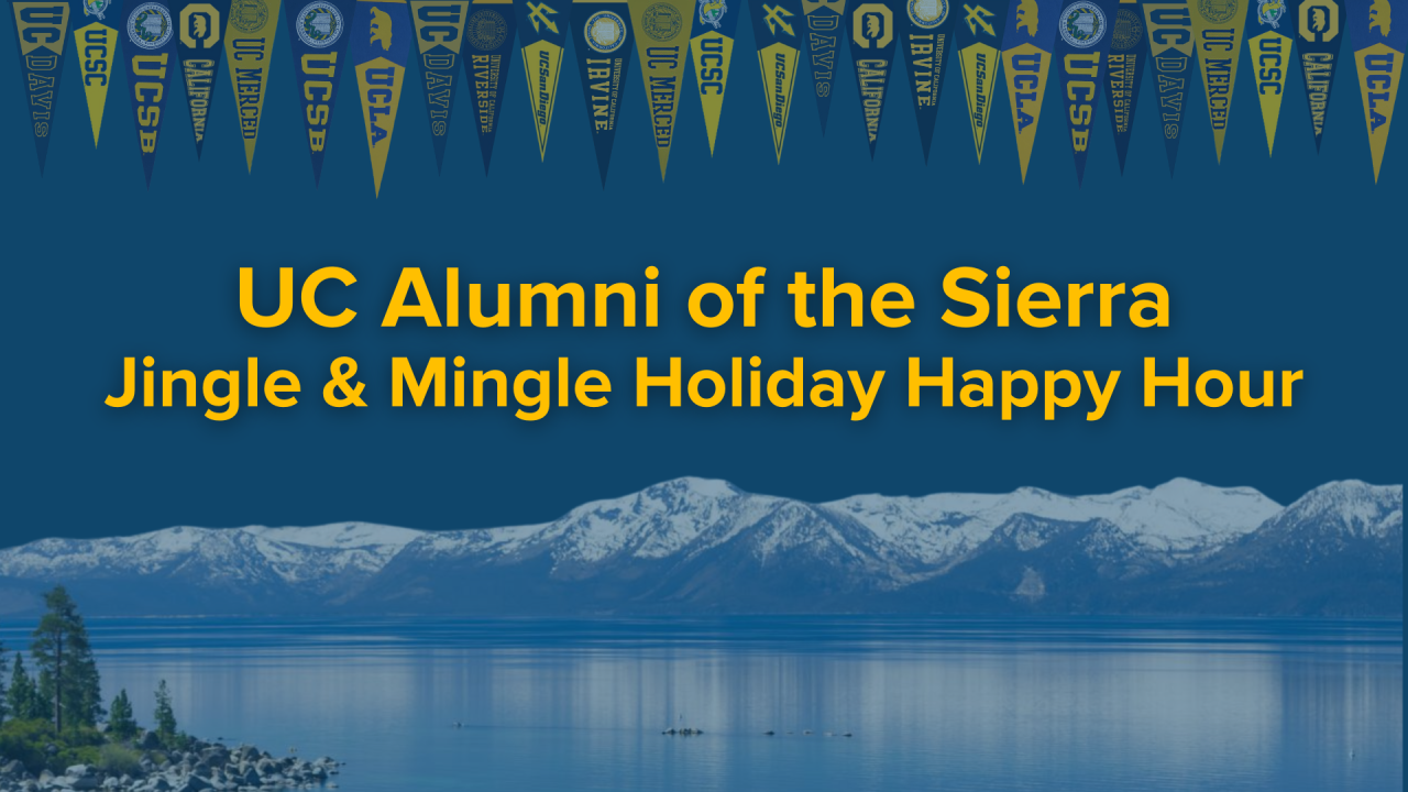 UC Alumni of the Sierra Jingle & Mingle Holiday Happy Hour