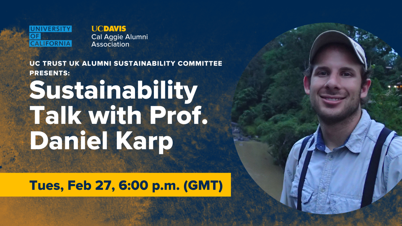 UC Trust UK: Sustainability Talk with Daniel Karp, UC Davis | One Aggie ...