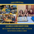 Jewish Alumni Network Invitation for the LA Jewish Bakery Crawl on August 17th