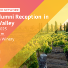 Vineyard. Text reads: Alumni Career Network All UC Alumni Reception ins Central Valley, August 20, 2025, 5:30-7:00 p.m., Toca Madera Winery, University of California